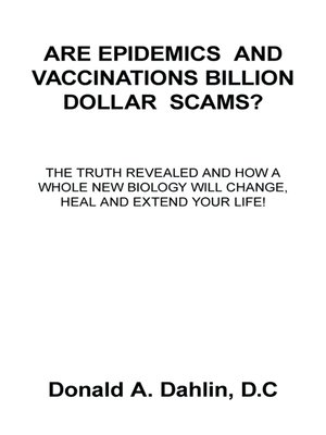cover image of Are Epidemics and Vaccinations Billion Dollar Scams?